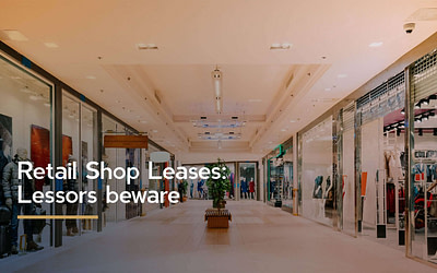 Retail Shop Leases: Lessors beware