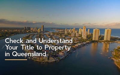 Check and Understand Your Title to Property in Queensland